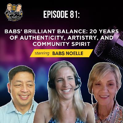 Ep 81_Babs’ Brilliant Balance: 20 Years of Authenticity, Artistry, and Community Spirit