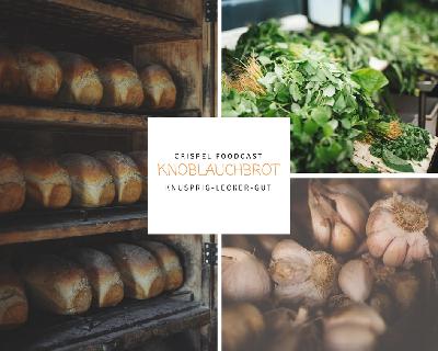 Foodcast – Folge 11 Knoblauchbrot
