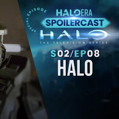 Special Episode - Halo The Series S02E08 Halo | Spoilercast