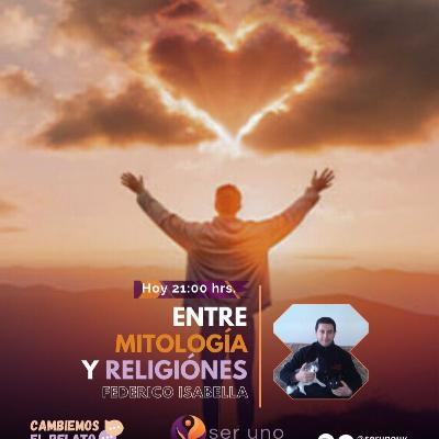 CAMBIEMOS EL RELATO 🛑 ENTRE MITOLOGÍA Y RELIGIÓN