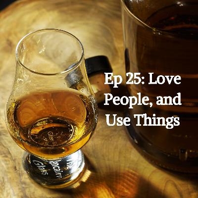 Love People, and Use Things