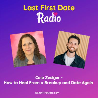 EP 691: Cole Zesiger – Breakup Recovery: How to Heal From a Breakup and Date Again EP 691: Cole Zesiger – Breakup Recovery: How to Heal From a Breakup and Date Again