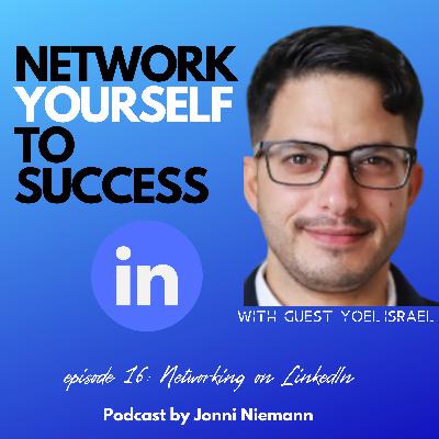 Networking on LinkedIn with guest Yoel Israel