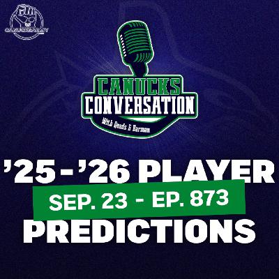 Sep 23: Canucks 2025-26 player predictions (ep. 873)