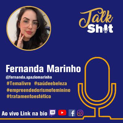 TALKSHIT #007 - Fernanda Marinho - +18 - #EmpreendedorismoFeminino #TratamentoEstetico #SaudeBeleza