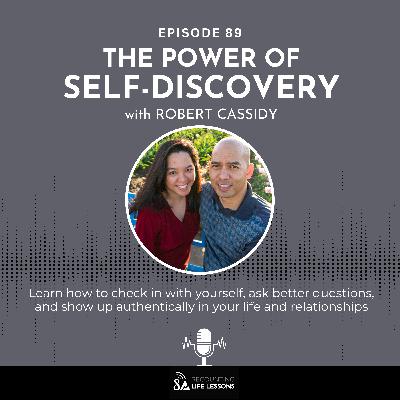 The Power of Self-Discovery with Robert Cassidy: How Knowing Yourself Helps You Show Up Better for Others -Ep. 89 The Power of Self-Discovery with Robert Cassidy: How Knowing Yourself Helps You Show Up Better for Others -Ep. 89