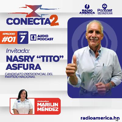 Episodio #01 |T7 Conecta2 con Nasry “Tito” Asfura, candidato presidencial del PN Episodio #01 |T7 Conecta2 con Nasry “Tito” Asfura, candidato presidencial del PN