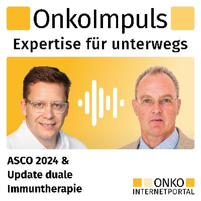 Teaser: ASCO 2024 & Update duale Immuntherapie