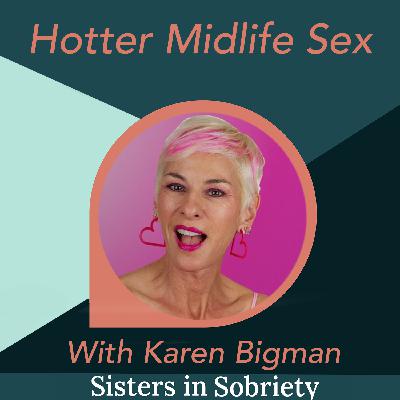 Hotter Midlife Sex With Karen Bigman