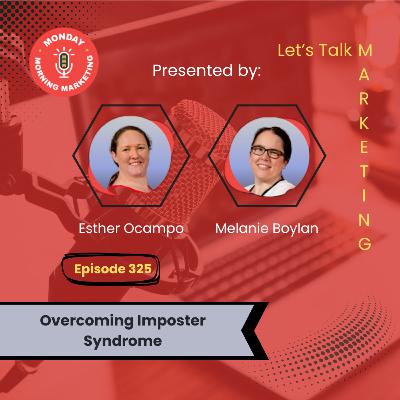 Episode 325 - Overcoming Imposter Syndrome