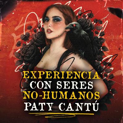 Paty Cantú al descubierto: Experiencias Paranormales