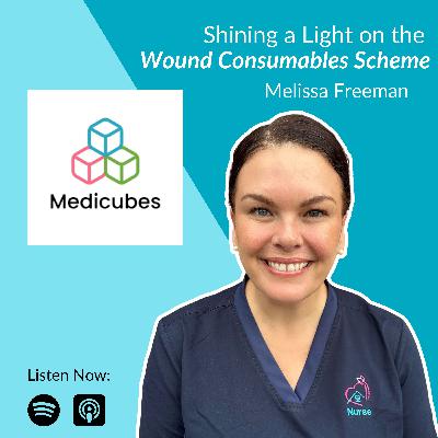 Shining a Light on the Wound Consumables Scheme with Melissa Freeman