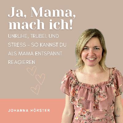 Unruhe, Trubel und Stress - so kannst du als Mama entspannt reagieren Unruhe, Trubel und Stress - so kannst du als Mama entspannt reagieren