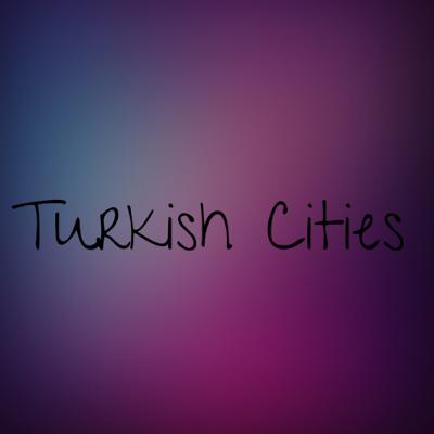 Ep:9 Turkish Cities