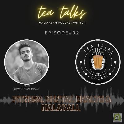 Fitness, Mental Health & Malayali. teatalks Ft. Evolve Strong Malayalam Podcast Fitness, Mental Health & Malayali. teatalks Ft. Evolve Strong Malayalam Podcast