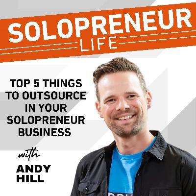 Top 5 Things to Outsource in Your Solopreneur Business