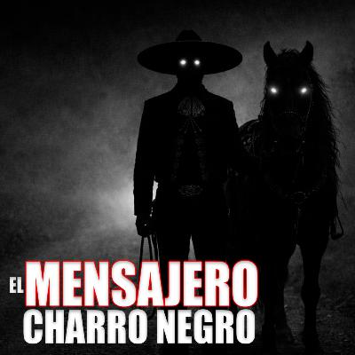 EL MENSAJERO DEL CHARRO NEGRO | RELATOS DE TERROR REALES EN MÉXICO | OSCURO INFRAMUNDO