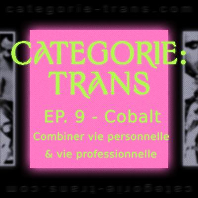 #9 - Cobalt - Combiner vie perso & vie pro #9 - Cobalt - Combiner vie perso & vie pro