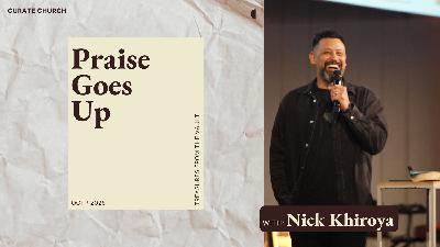 Treasures from the Vault - Praise Goes Up • Nick Khiroya