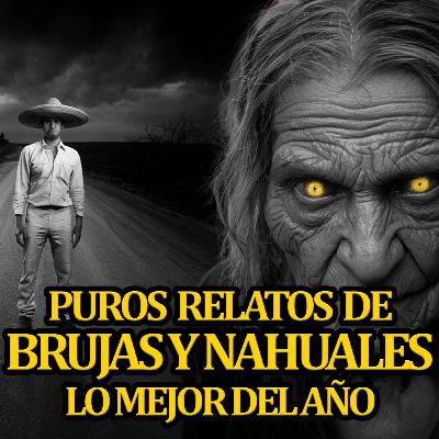 PUROS RELATOS DE BRUJAS Y DE NAHUALES