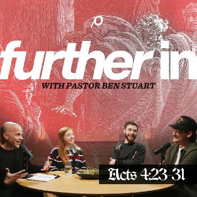Further In | Acts 4:23-31