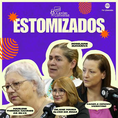 #300 | Caxias Conversa | Estomizados