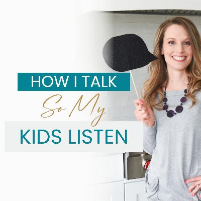 How I Talk so My Kids Listen – Episode 146 How I Talk so My Kids Listen – Episode 146