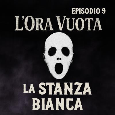 Episodio 9: La stanza bianca