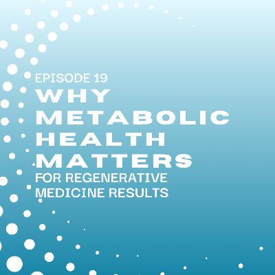 Why Metabolic Health Matters for Regenerative Medicine Results