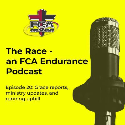 Grace Reports, Ministry Updates, and Running Uphill Grace Reports, Ministry Updates, and Running Uphill