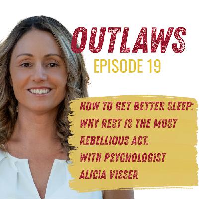 How to Get Better Sleep: Why Rest Is the Most Rebellious Act. With Psychologist Alicia Visser