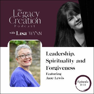 044 Leadership, Spirituality and Forgiveness with Jane Lewis