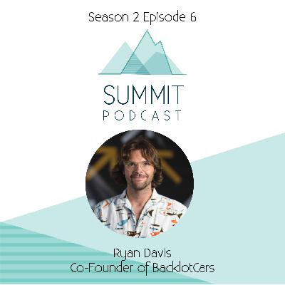S2E6: Back to Basics | Ryan Davis (Co-Founder, BacklotCars)