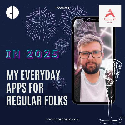 #005 - Dmytro's Essential App Toolkit for Everyday Life