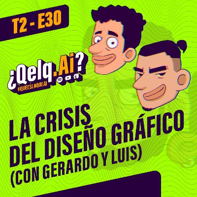 T. 02 Ep. 30| #QueEsLaQueAi - La REVOLUCIÓN de las IA´s y LA CRISIS del diseño gráfico T. 02 Ep. 30| #QueEsLaQueAi - La REVOLUCIÓN de las IA´s y LA CRISIS del diseño gráfico