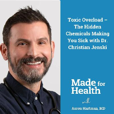86: Toxic Overload – The Hidden Chemicals Making You Sick with Dr. Christian Jenski