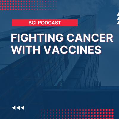 Fighting Cancer with Vaccines: Insights from Dr. Kiran Dhillon