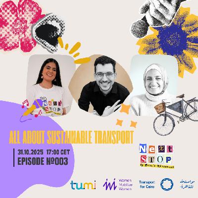 Next Stop #3 | All About Sustainable Transport with Transport for Cairo