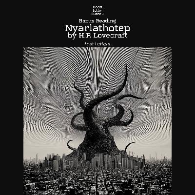 Nyarlathotep  - Lost Letters - H. P. Lovecraft