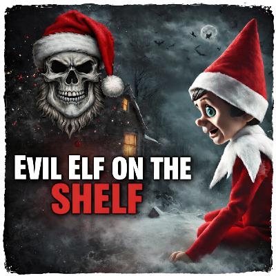 Episode 1: Christmas Special: Elf On The Shelf - A Horror Film Idea