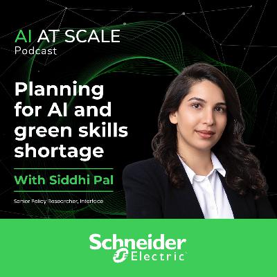 Siddhi Pal: Planning for AI and green skills shortage Siddhi Pal: Planning for AI and green skills shortage