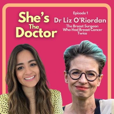 Dr Liz O'Riordan - The Breast Surgeon who had Breast Cancer Twice
