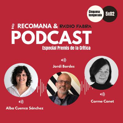 5x02 ESPECIAL PREMIS DE LA CRÍTICA amb Alba Cuenca, Jordi Bordes i Carme Canet. 5x02 ESPECIAL PREMIS DE LA CRÍTICA amb Alba Cuenca, Jordi Bordes i Carme Canet.