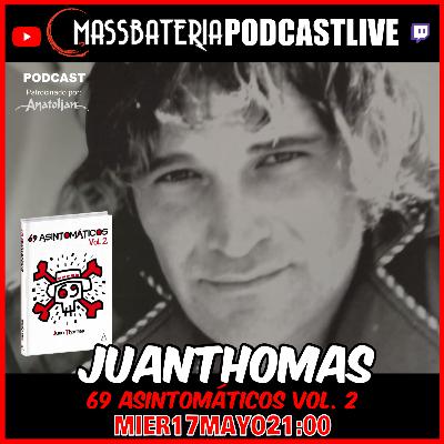 #118 JUANTHOMAS PRESENTA SU 69 ASINTOMÁTICOS VOL. 2