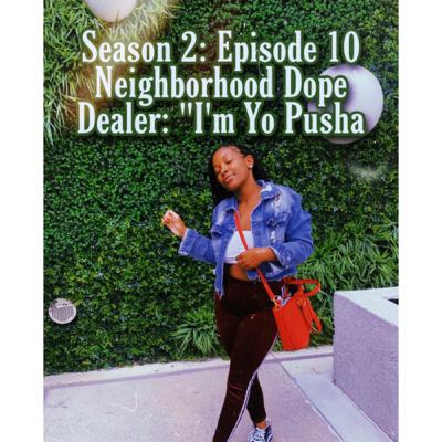 Neighborhood Dope Dealer: I'm Yo Pusha Neighborhood Dope Dealer: I'm Yo Pusha
