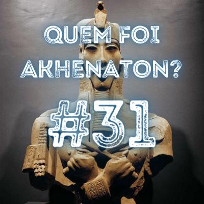QUEM FOI AKHENATON? - @eridupodcast #31