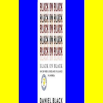 READDOWNLOAD=$ Black on Black On Our Resilience and Brilliance in America ^DOWNLOAD-PDF) READDOWNLOAD=$ Black on Black On Our Resilience and Brilliance in America ^DOWNLOAD-PDF)