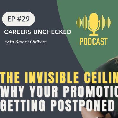 The Invisible Ceiling: Why Your Promotion Keeps Getting Postponed The Invisible Ceiling: Why Your Promotion Keeps Getting Postponed