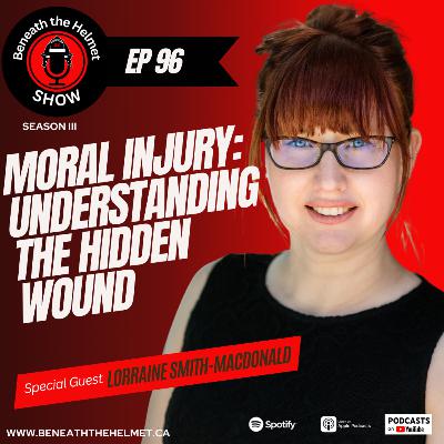 Moral Injury in First Responders, Understanding the Hidden Wound With Dr. Lorraine Smith McDonald Moral Injury in First Responders, Understanding the Hidden Wound With Dr. Lorraine Smith McDonald