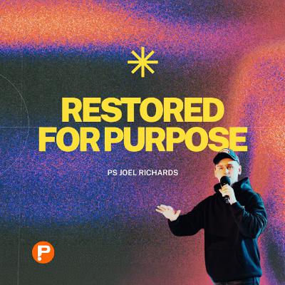 Restored For Purpose // Ugens Prædiken // Joel Richards